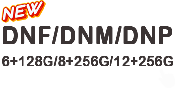 DNF/DNM/DNP 6+128G/8+256G/12+256G Introduction