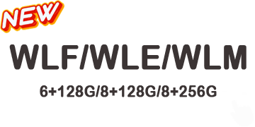 WLF/WLE/WLM 6+128G/8+128G/8+256G UIS7862 Introduction